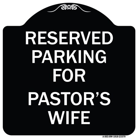 Signmission Parking Reserved for Pastors Wife Heavy-Gauge Aluminum Architectural Sign, 18" x 18", BW-1818-23379 A-DES-BW-1818-23379